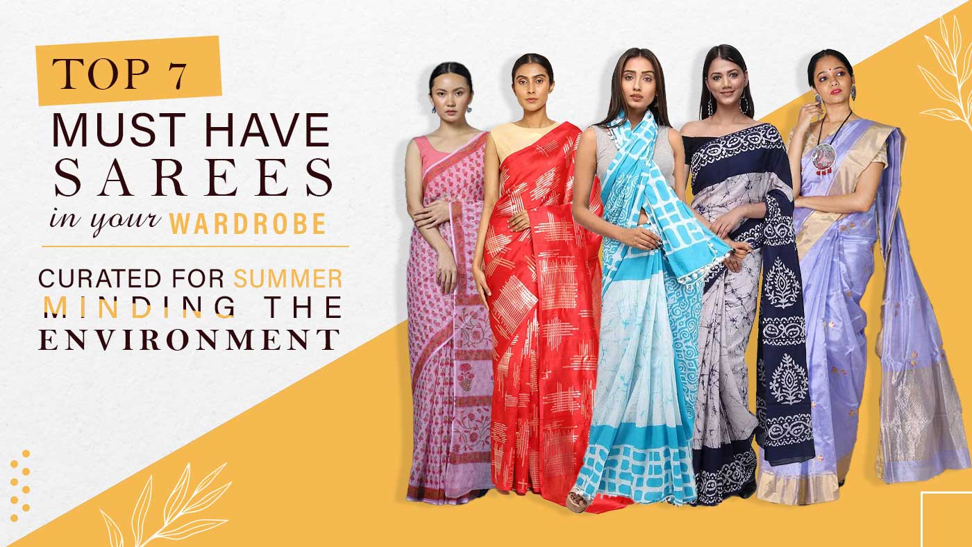 7 Must-have Sarees from India - A love affair with the traditional weaves