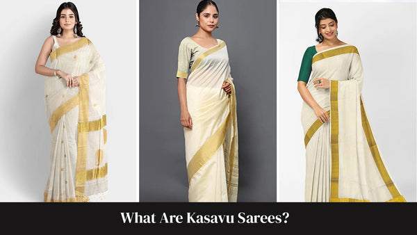What Are Kasavu Sarees?